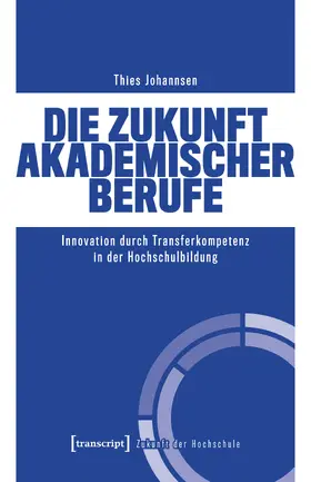 Johannsen |  Die Zukunft akademischer Berufe | Buch |  Sack Fachmedien