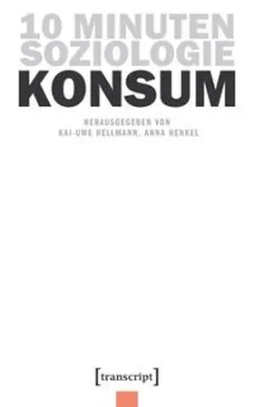 Hellmann / Henkel |  10 Minuten Soziologie: Konsum | Buch |  Sack Fachmedien