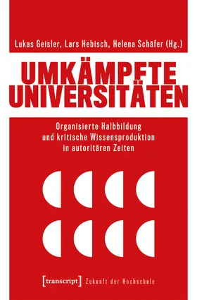 Geisler / Hebisch / Schäfer |  Umkämpfte Universitäten | Buch |  Sack Fachmedien
