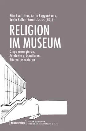 Burrichter / Roggenkamp / Keller |  Religion im Museum | Buch |  Sack Fachmedien
