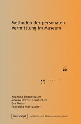 Doppelbauer / Holzer-Kernbichler / Meran |  Methoden der personalen Vermittlung im Museum | Buch |  Sack Fachmedien