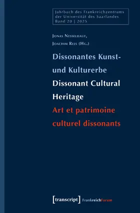 Nesselhauf / Rees |  Dissonantes Kunst- und Kulturerbe / Dissonant Cultural Heritage / Art et patrimoine culturel dissonants | Buch |  Sack Fachmedien