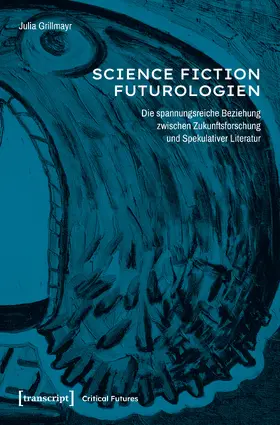 Grillmayr |  Science-Fiction-Futurologien | Buch |  Sack Fachmedien