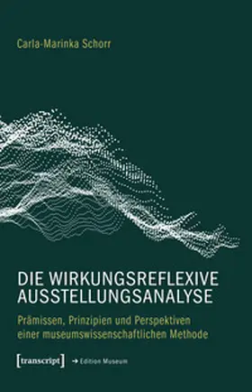 Schorr |  Die wirkungsreflexive Ausstellungsanalyse | Buch |  Sack Fachmedien