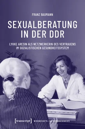 Baumann | Sexualberatung in der DDR | Buch | 978-3-8376-8007-2 | www.sack.de