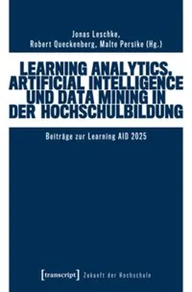 Leschke / Queckenberg / Persike |  Learning Analytics, Artificial Intelligence und Data Mining in der Hochschulbildung | Buch |  Sack Fachmedien
