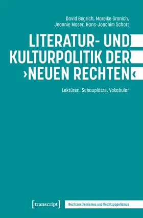 Begrich / Gronich / Moser |  Literatur- und Kulturpolitik der "Neuen Rechten" | Buch |  Sack Fachmedien
