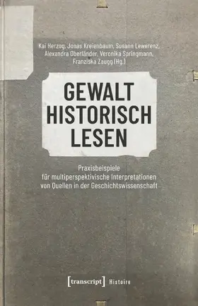 Herzog / Kreienbaum / Lewerenz |  Gewalt historisch lesen | Buch |  Sack Fachmedien