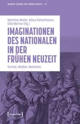 Müller / Pietschmann / Werner |  Imaginationen des Nationalen in der Frühen Neuzeit | Buch |  Sack Fachmedien