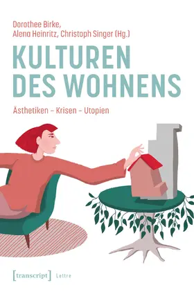 Birke / Heinritz / Singer |  Kulturen des Wohnens | Buch |  Sack Fachmedien