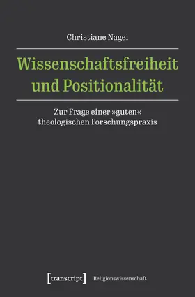 Nagel |  Wissenschaftsfreiheit und Positionalität | Buch |  Sack Fachmedien