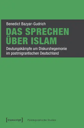 Bazyar-Gudrich |  Das Sprechen über Islam | Buch |  Sack Fachmedien