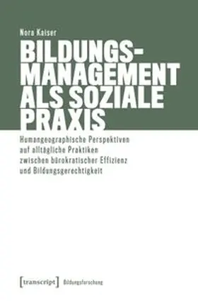 Kaiser |  Bildungsmanagement als soziale Praxis | Buch |  Sack Fachmedien