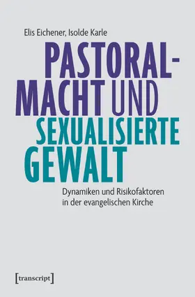 Eichener / Karle |  Pastoralmacht und sexualisierte Gewalt | Buch |  Sack Fachmedien