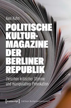 Kuhn |  Politische Kulturmagazine der Berliner Republik | Buch |  Sack Fachmedien