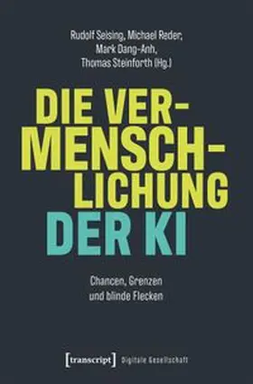 Seising / Reder / Dang-Anh |  Die Vermenschlichung der KI | Buch |  Sack Fachmedien