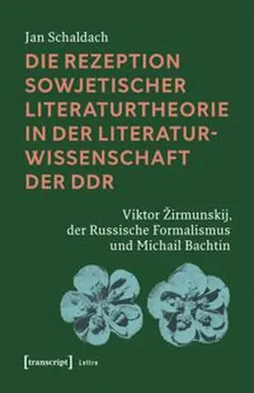 Schaldach |  Die Rezeption sowjetischer Literaturtheorie in der Literaturwissenschaft der DDR | Buch |  Sack Fachmedien