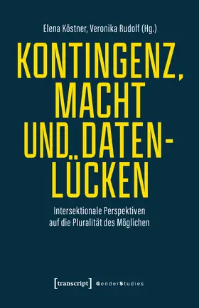 Köstner / Rudolf |  Kontingenz, Macht und Datenlücken | Buch |  Sack Fachmedien
