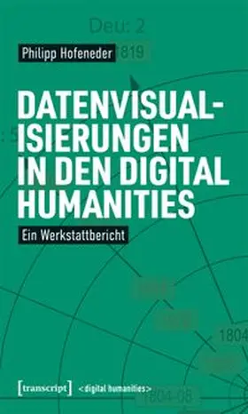 Hofeneder |  Datenvisualisierungen in den Digital Humanities | Buch |  Sack Fachmedien
