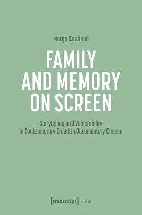 Katalinic |  Family and Memory on Screen | Buch |  Sack Fachmedien