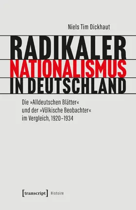 Dickhaut |  Radikaler Nationalismus in Deutschland | Buch |  Sack Fachmedien