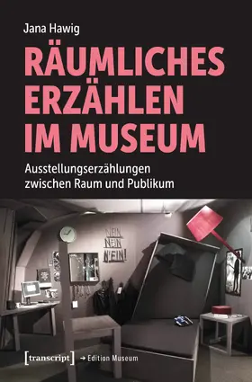 Hawig |  Räumliches Erzählen im Museum | Buch |  Sack Fachmedien