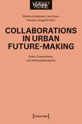 Grubbauer / Enne / Langguth |  Collaborations in Urban Future-Making | Buch |  Sack Fachmedien