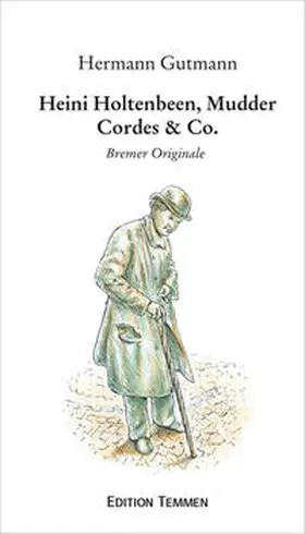 Gutmann |  Heini Holtenbeen, Mudder Cordes & Co. | Buch |  Sack Fachmedien