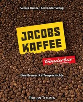 Kunze / Schug |  Jacobs-Kaffee ... wunderbar! | Buch |  Sack Fachmedien