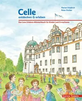 Friedrich |  Celle entdecken & erleben | Buch |  Sack Fachmedien