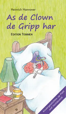 Hannover |  As de Clown de Gripp harr / Als der Clown die Grippe hatte | Buch |  Sack Fachmedien