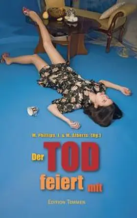 Phillips / Alberts |  Der Tod feiert mit | Buch |  Sack Fachmedien