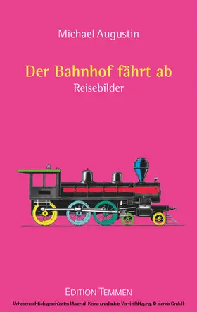 Augustin |  Der Bahnhof fährt ab | eBook | Sack Fachmedien