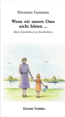 Gutmann |  Wenn wir unsere Oma nicht hätten... | eBook | Sack Fachmedien