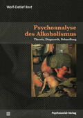 Rost |  Psychoanalyse des Alkoholismus | Buch |  Sack Fachmedien