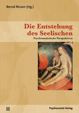 Nissen |  Die Entstehung des Seelischen | Buch |  Sack Fachmedien