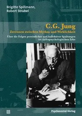 Spillmann / Strubel |  C.G. Jung – Zerrissen zwischen Mythos und Wirklichkeit | Buch |  Sack Fachmedien