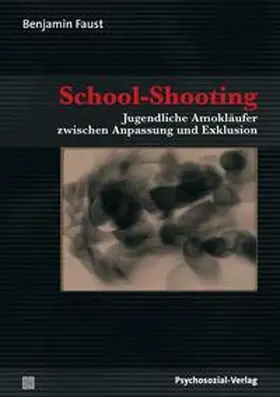 Faust |  School-Shooting | Buch |  Sack Fachmedien