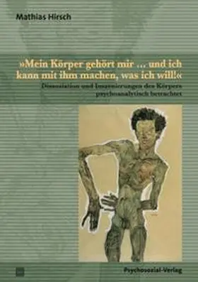 Hirsch / Mauss-Hanke |  »Mein Körper gehört mir ... und ich kann mit ihm machen, was ich will!« | Buch |  Sack Fachmedien