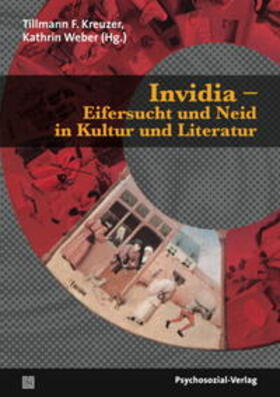 Kreuzer / Weber | Invidia - Eifersucht und Neid in Kultur und Literatur | Buch | 978-3-8379-2116-8 | sack.de