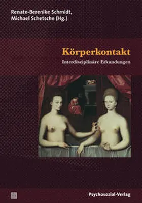 Schmidt / Schetsche |  Körperkontakt | Buch |  Sack Fachmedien