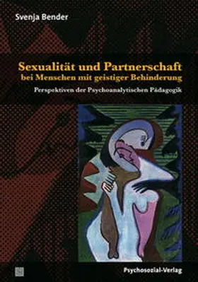 Bender |  Sexualität und Partnerschaft bei Menschen mit geistiger Behinderung | Buch |  Sack Fachmedien