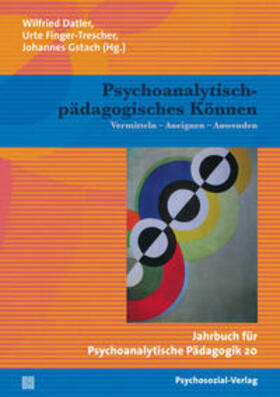 Datler / Finger-Trescher / Gstach | Psychoanalytisch-pädagogisches Können | Buch | 978-3-8379-2158-8 | sack.de