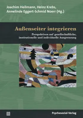 Heilmann / Krebs / Eggert-Schmid Noerr |  Außenseiter integrieren | Buch |  Sack Fachmedien