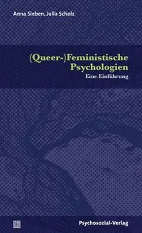 Sieben / Scholz | (Queer-)Feministische Psychologien | Buch | 978-3-8379-2208-0 | www.sack.de
