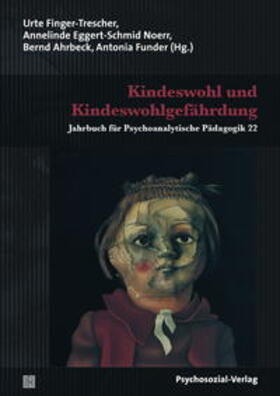 Finger-Trescher / Ahrbeck / Eggert-Schmid Noerr |  Kindeswohl und Kindeswohlgefährdung | Buch |  Sack Fachmedien