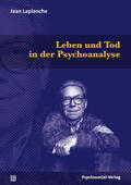 Laplanche / Hock / Sauvant |  Leben und Tod in der Psychoanalyse | Buch |  Sack Fachmedien