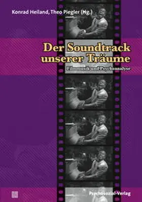 Heiland / Piegler |  Der Soundtrack unserer Träume | Buch |  Sack Fachmedien