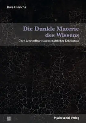 Hinrichs |  Die Dunkle Materie des Wissens | Buch |  Sack Fachmedien
