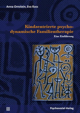 Ornstein / Rass | Kindzentrierte psychodynamische Familientherapie | Buch | 978-3-8379-2339-1 | sack.de
